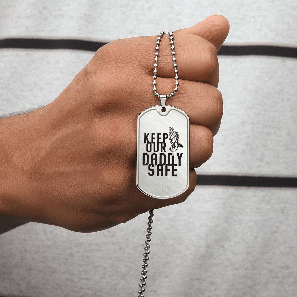 Keep Daddy Safe - Dog Tag