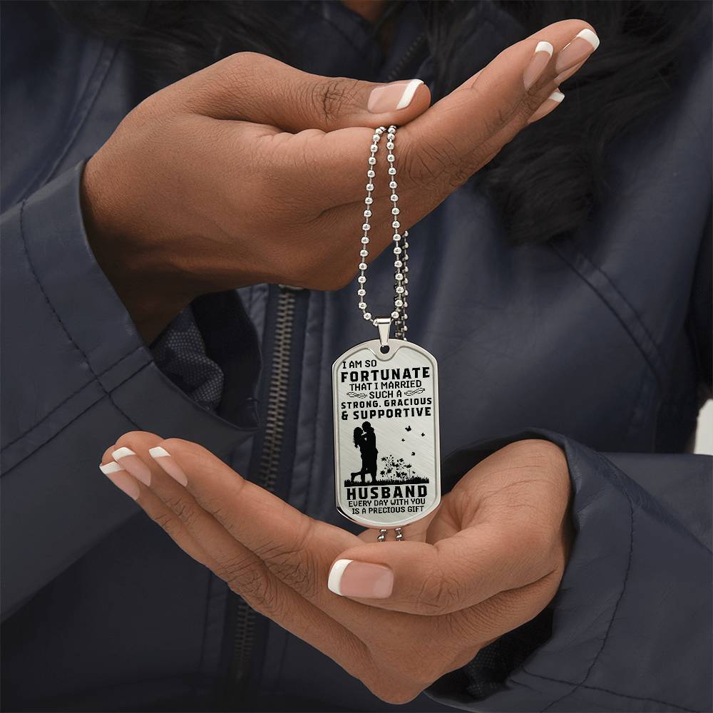 Fortunate to have you as my Husband- Dog Tag