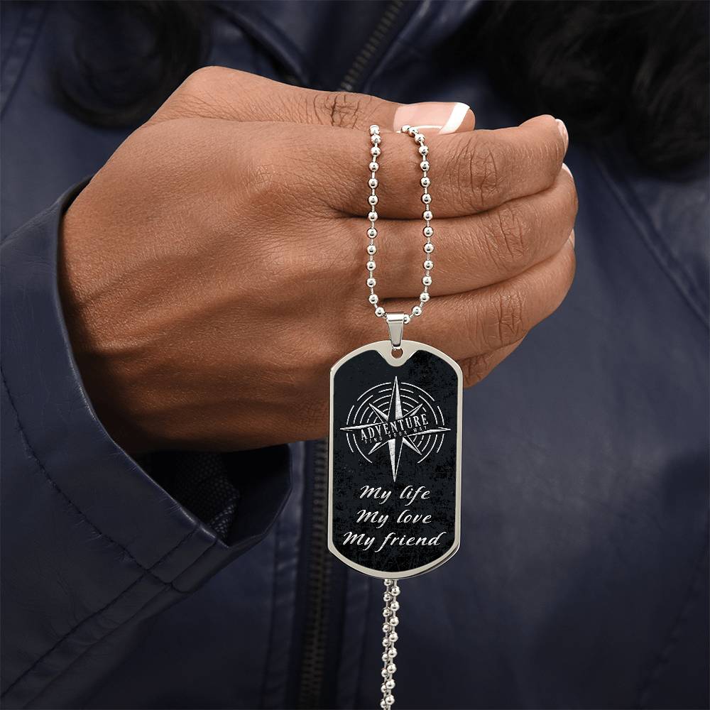 My Life, Love, & Friend - Dog Tag
