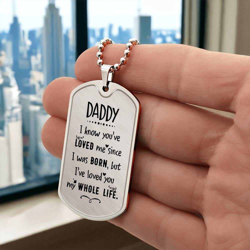 Loved You My Whole Life - Dog Tag