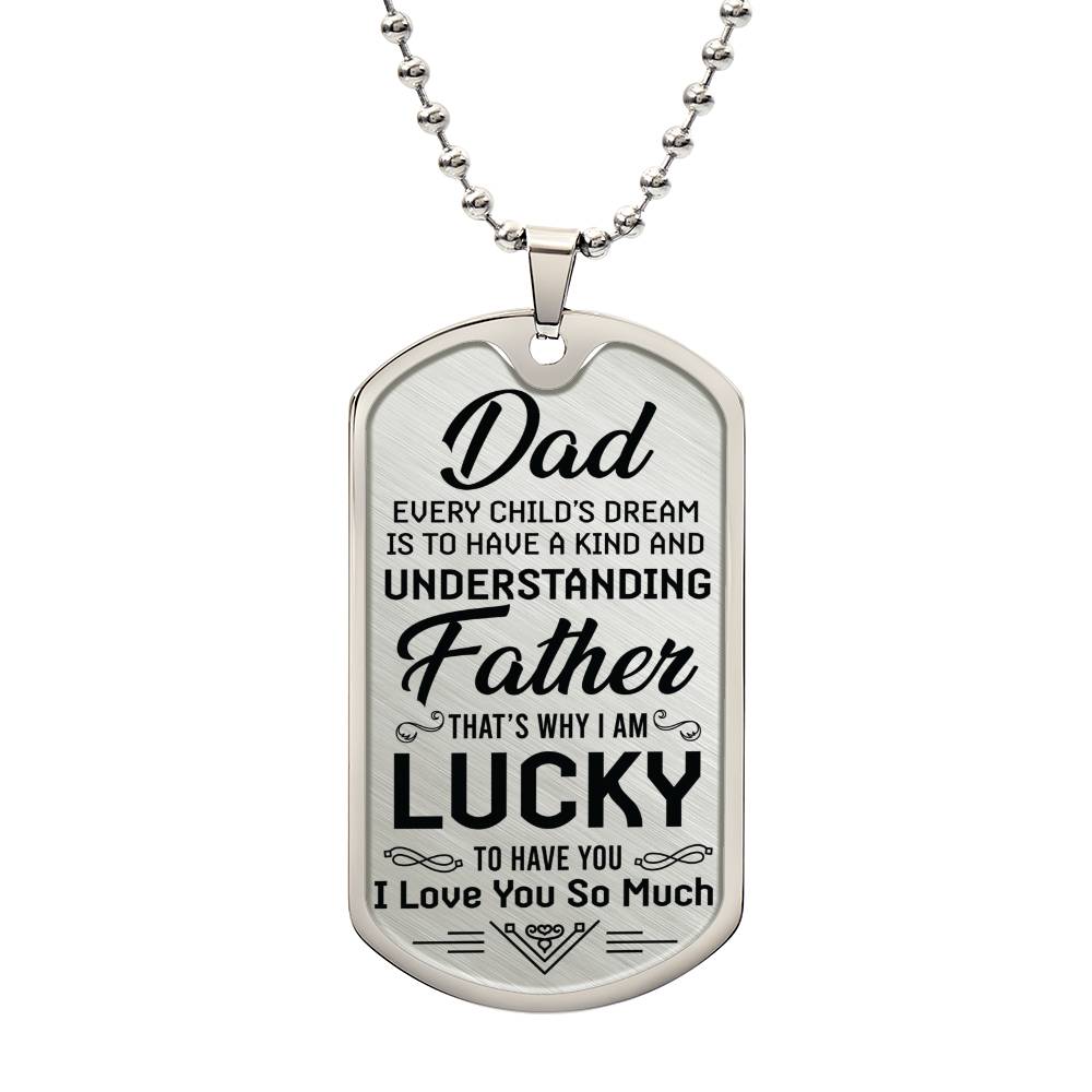 Dad, Every child's Dream-Dog Tag