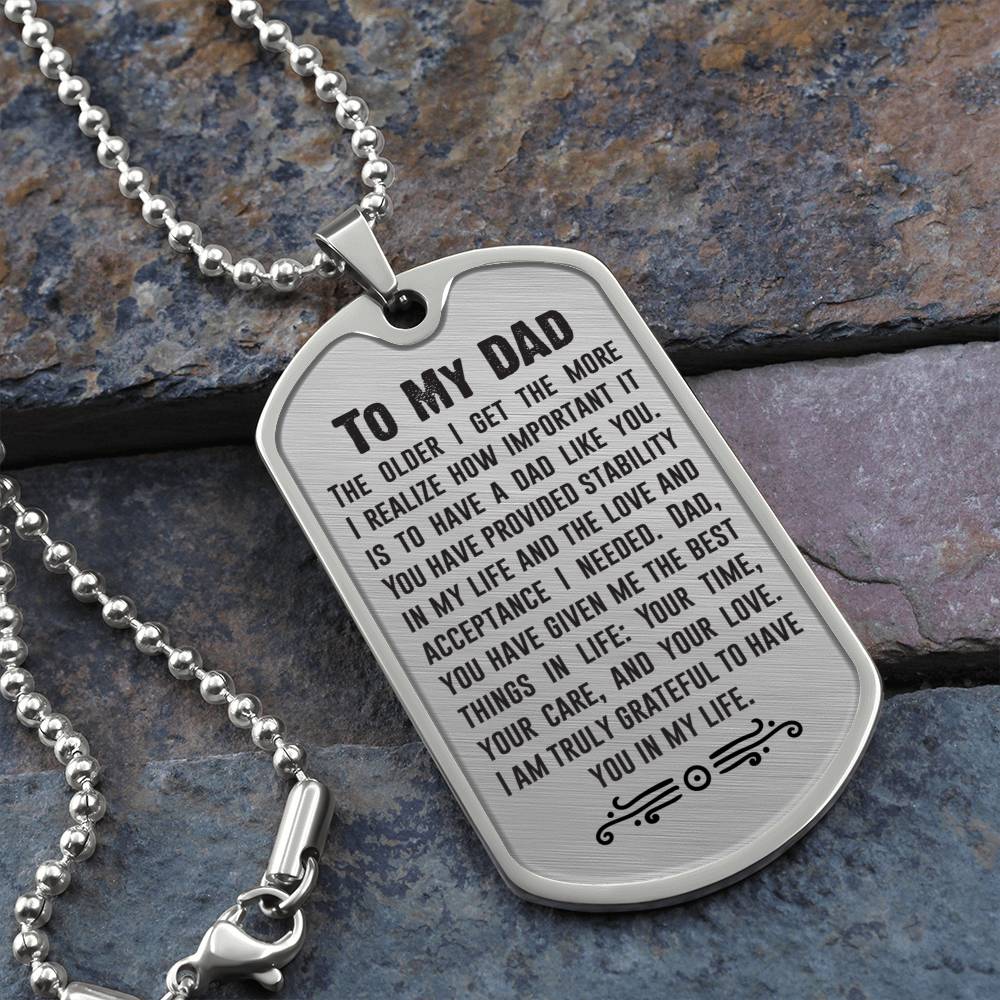 Dad the older I get - Dog Tag