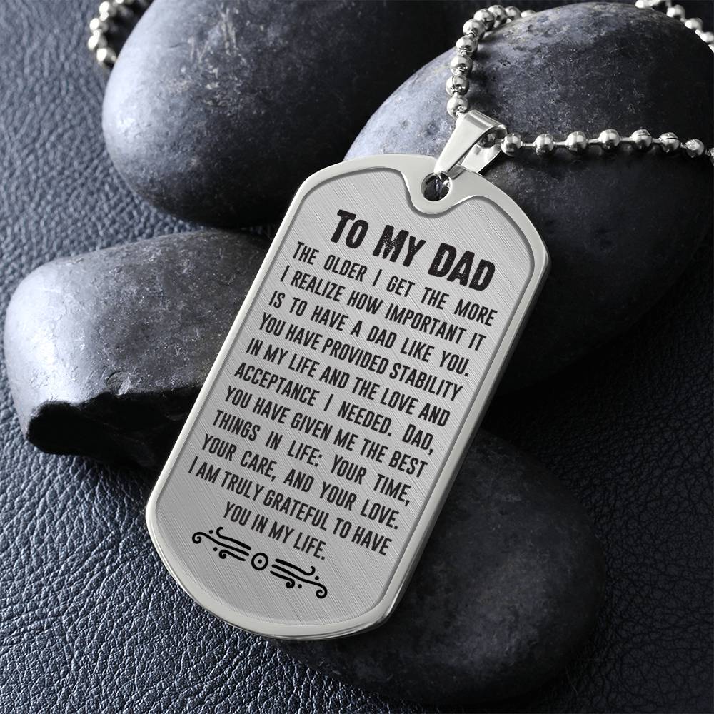 Dad the older I get - Dog Tag