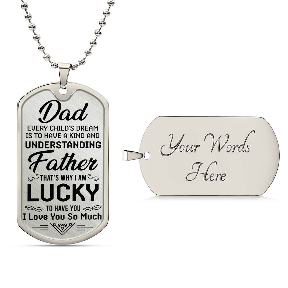 Dad, Every child's Dream-Dog Tag