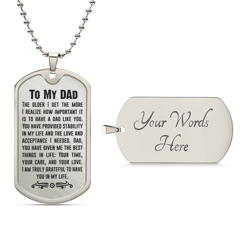 Dad the older I get - Dog Tag