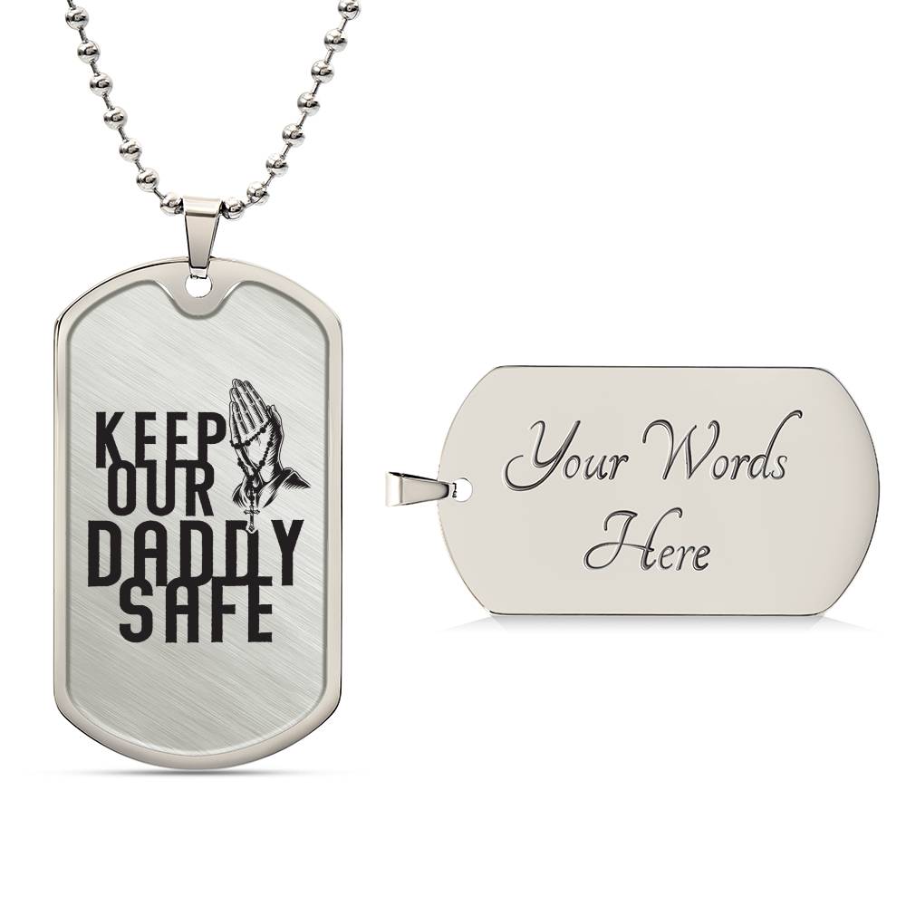 Keep Daddy Safe - Dog Tag