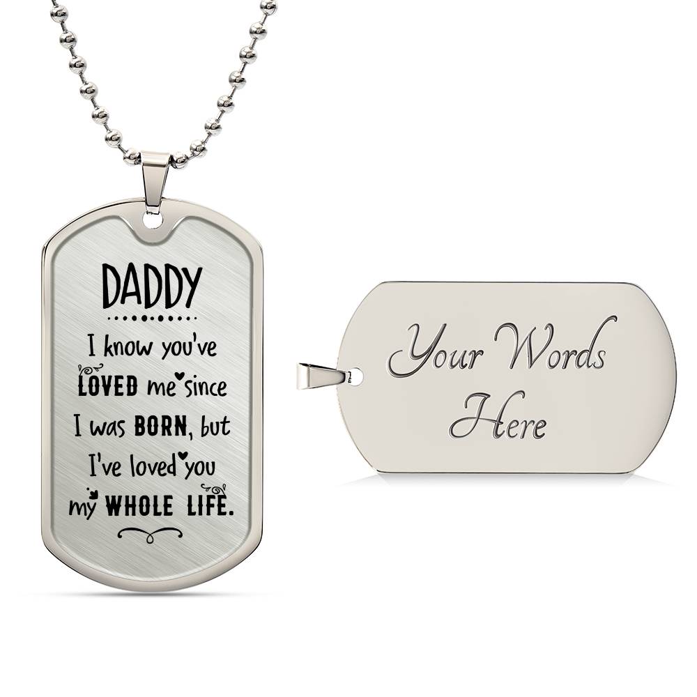 Loved You My Whole Life - Dog Tag