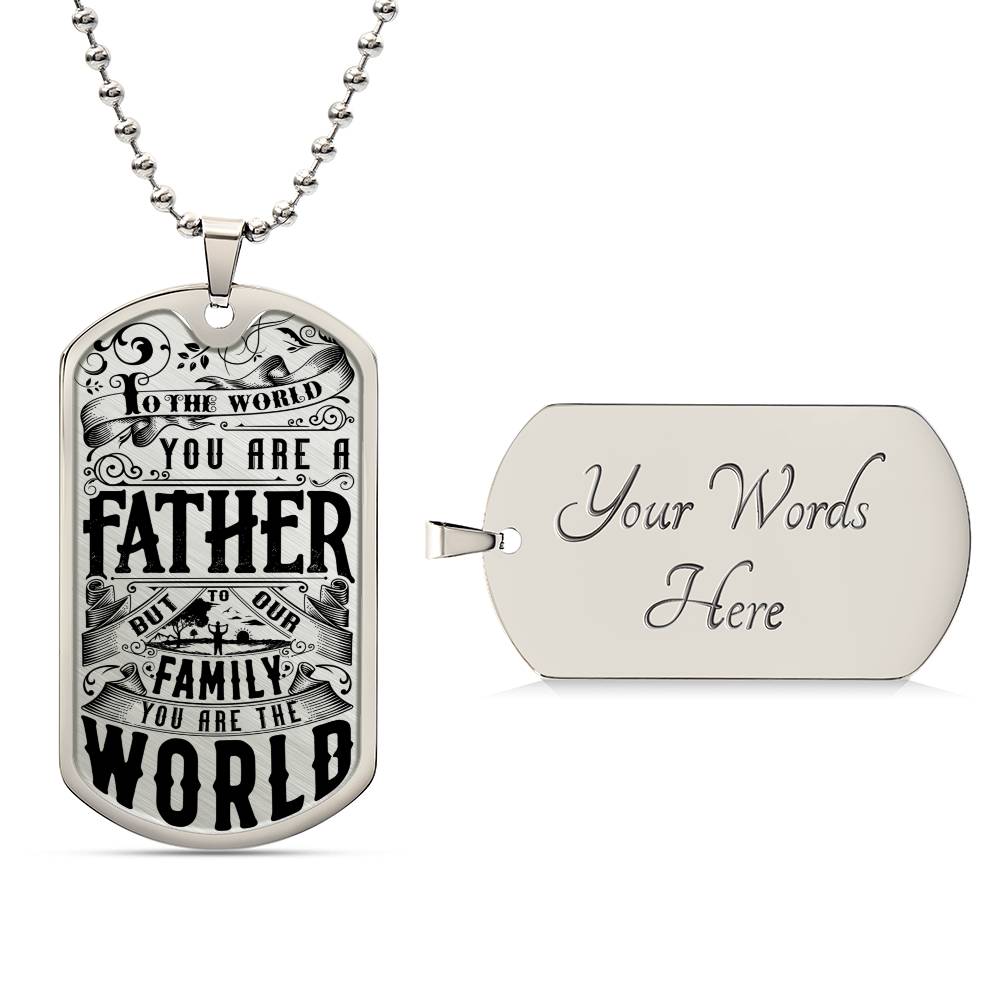 Father, Family, World - Dog Tag
