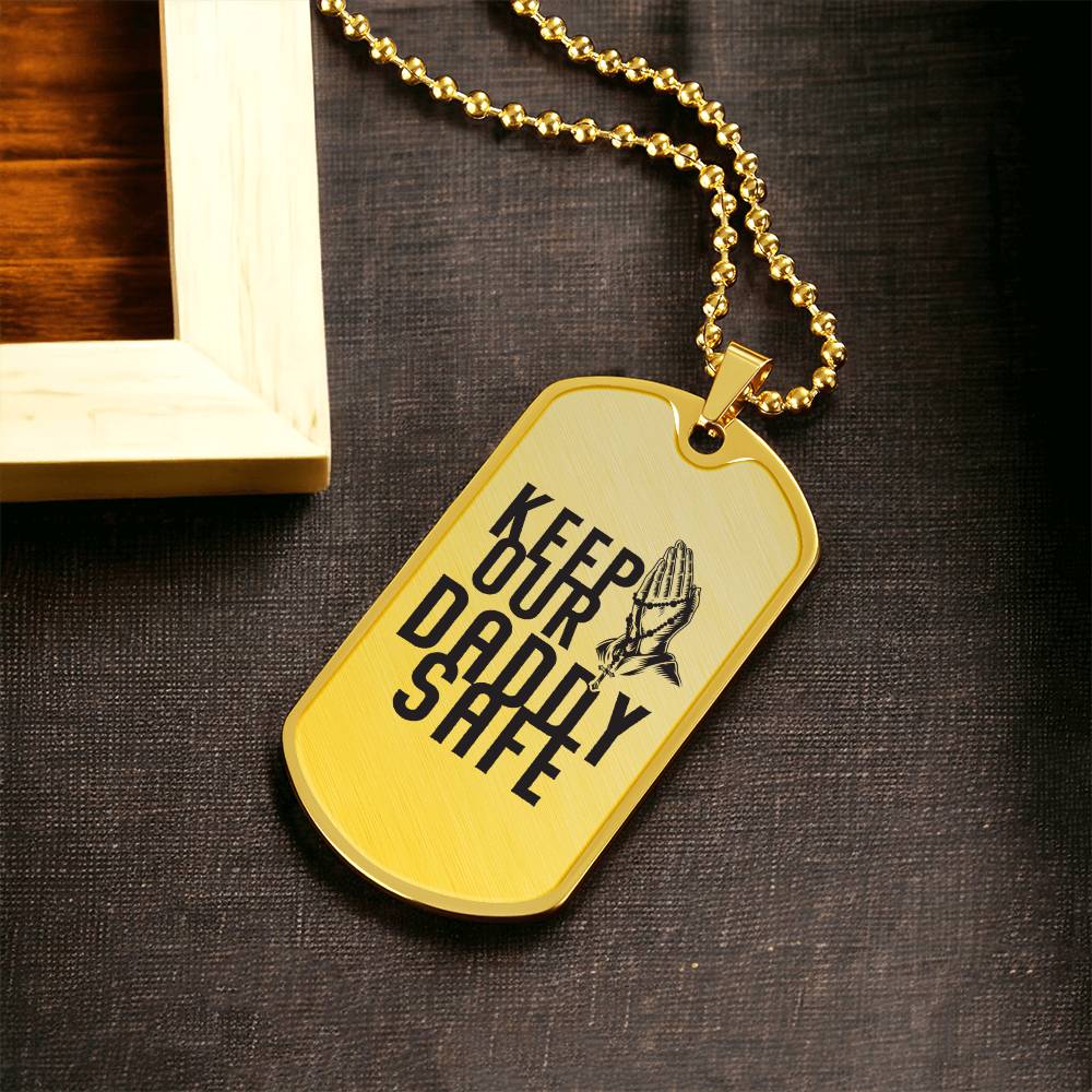 Keep Daddy Safe - Dog Tag