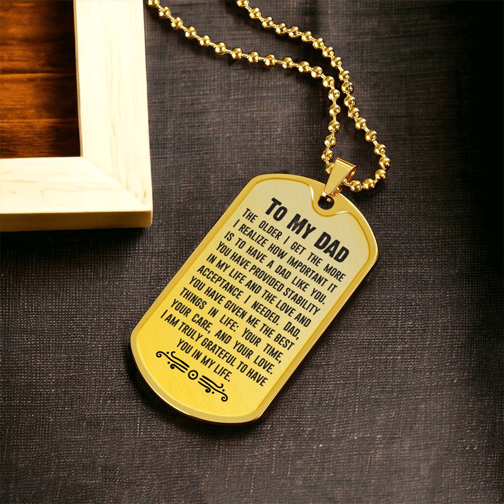 Dad the older I get - Dog Tag
