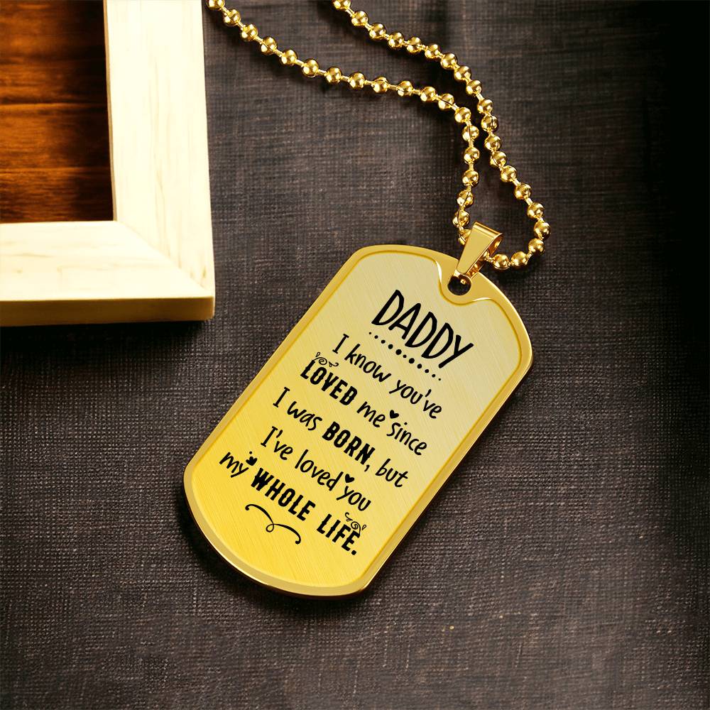 Loved You My Whole Life - Dog Tag