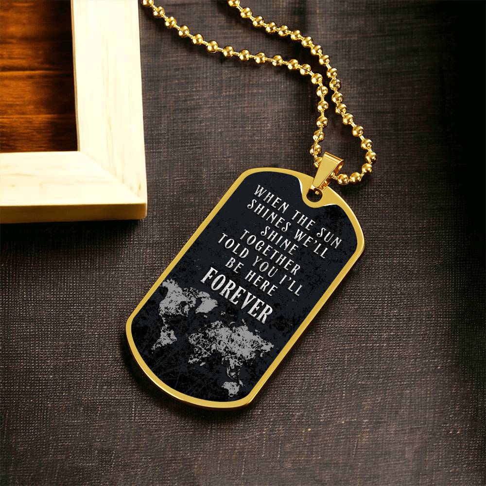 We'll Shine Together - Dog Tag