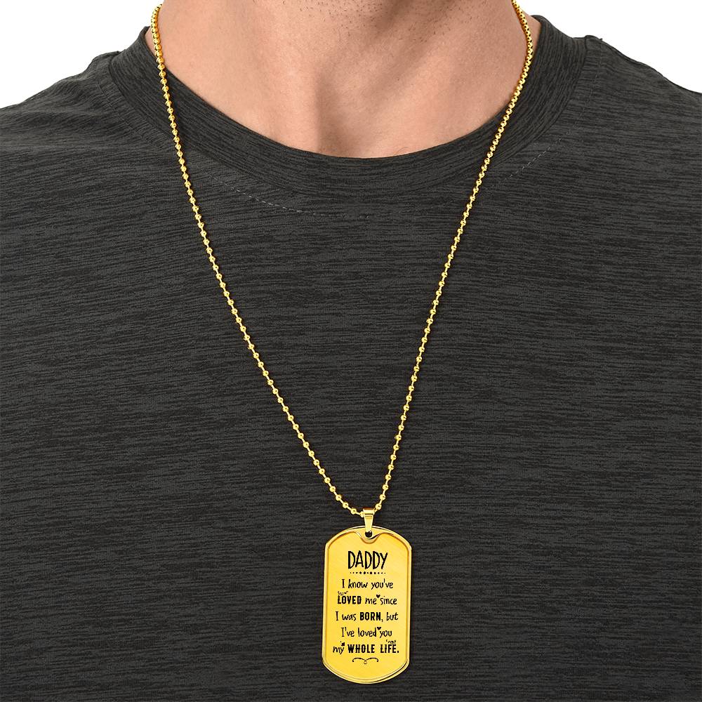 Loved You My Whole Life - Dog Tag