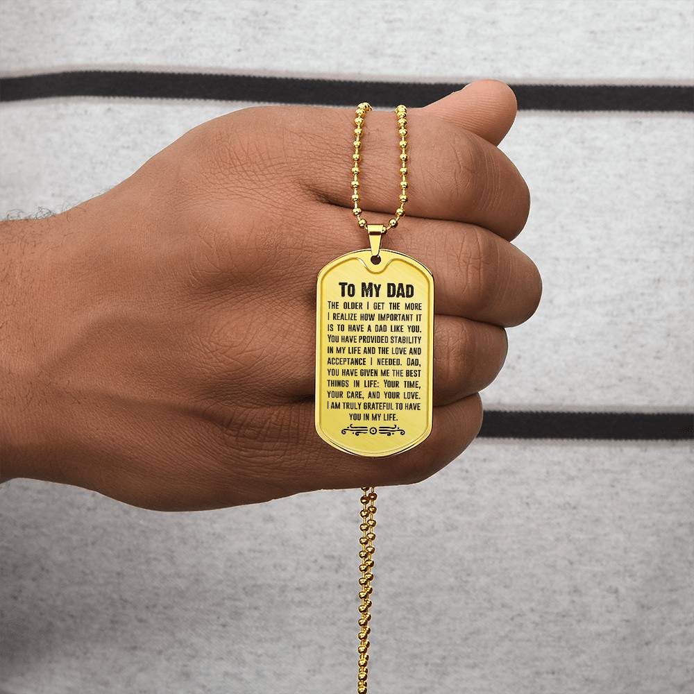 Dad the older I get - Dog Tag