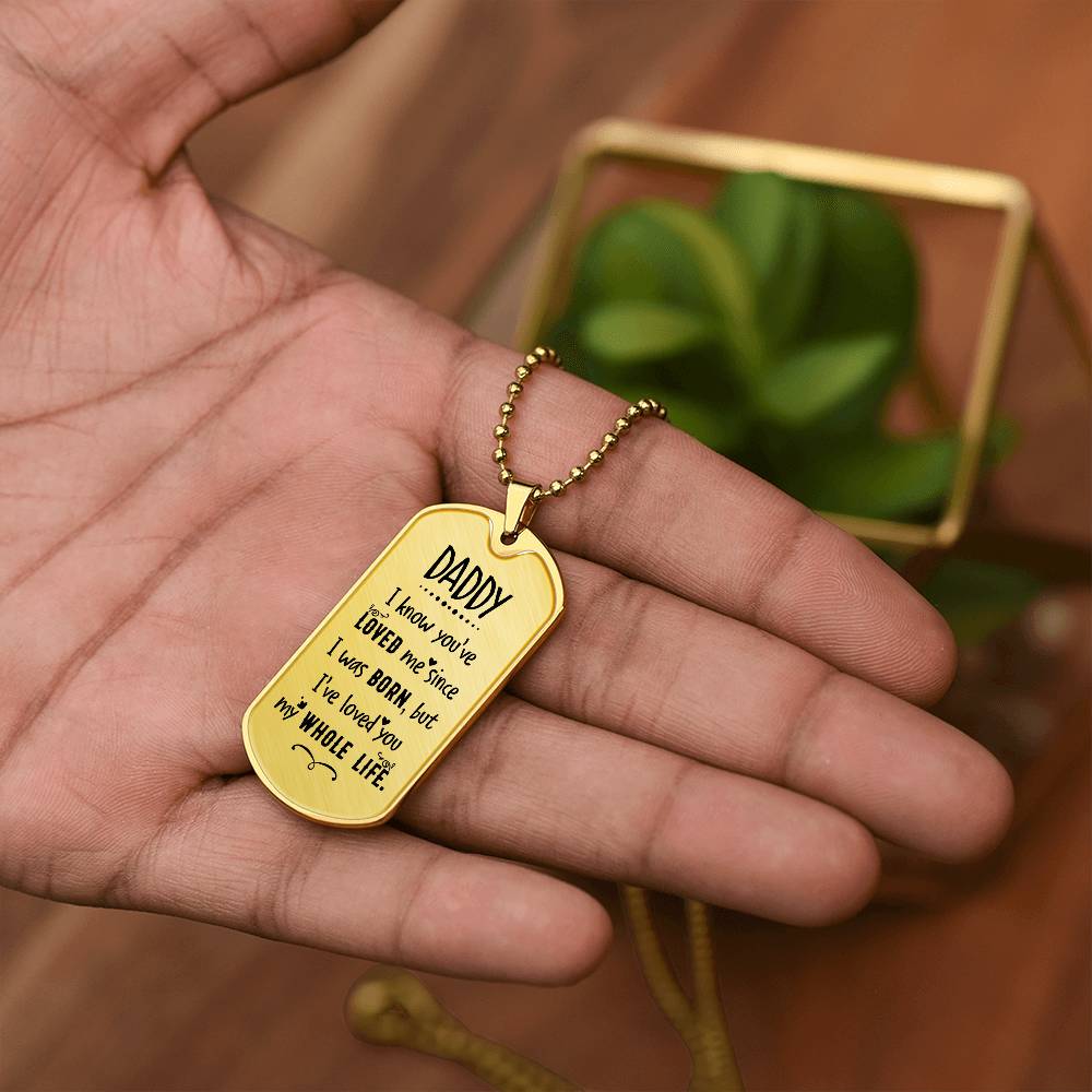 Loved You My Whole Life - Dog Tag
