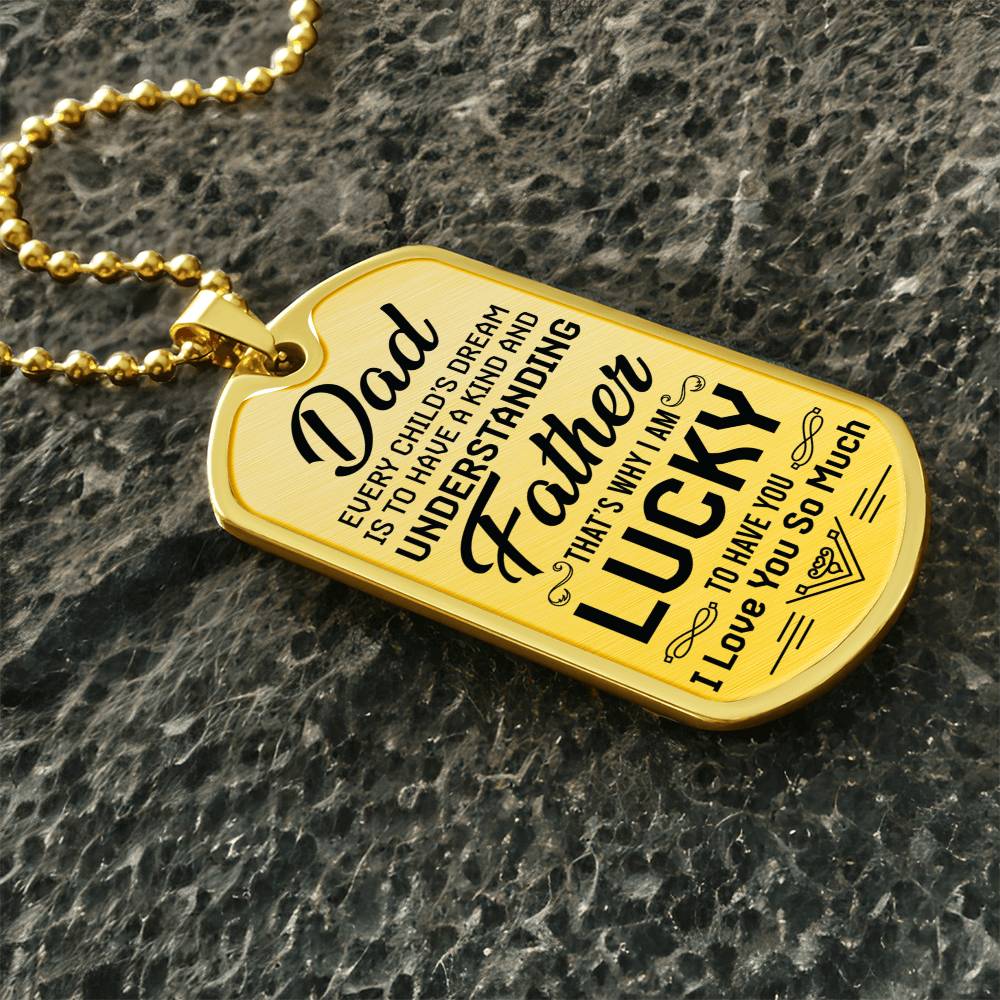 Dad, Every child's Dream-Dog Tag