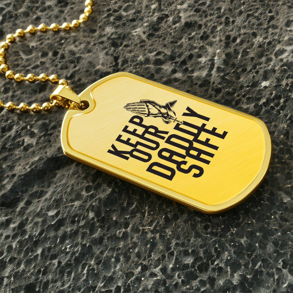 Keep Daddy Safe - Dog Tag