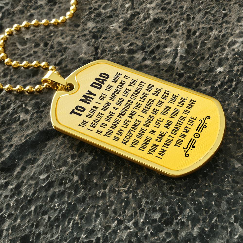 Dad the older I get - Dog Tag