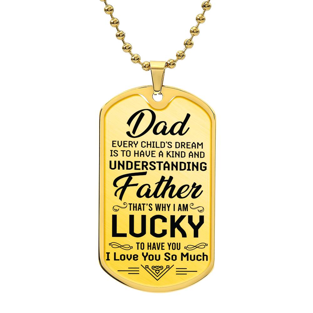 Dad, Every child's Dream-Dog Tag