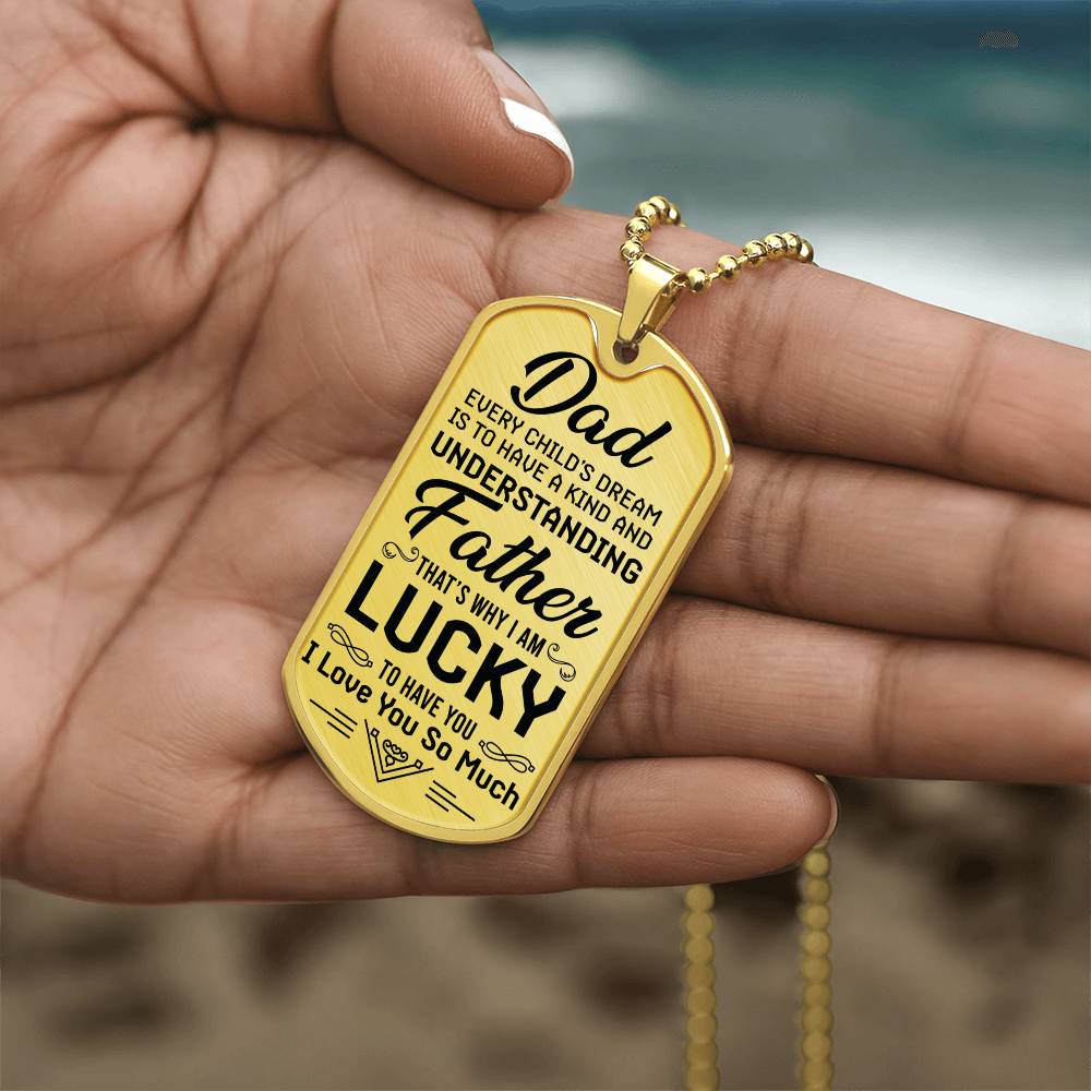 Dad, Every child's Dream-Dog Tag