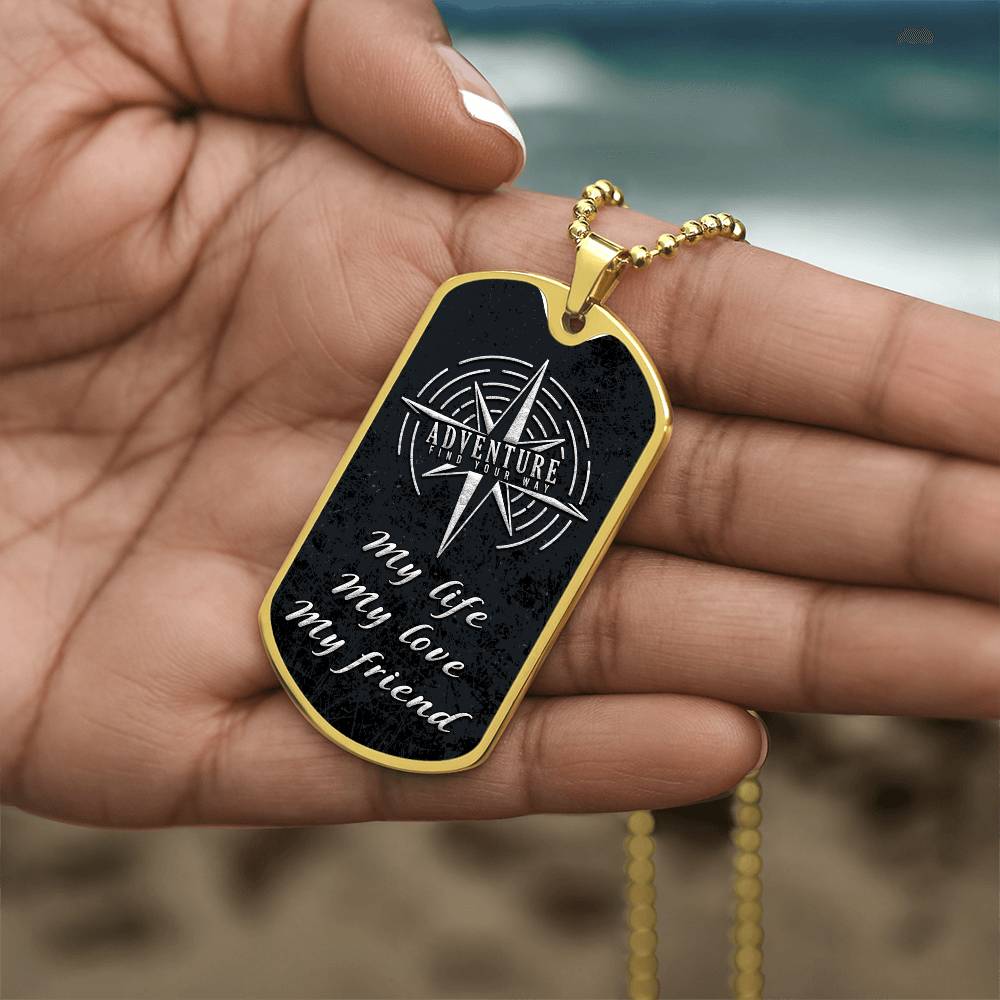My Life, Love, & Friend - Dog Tag
