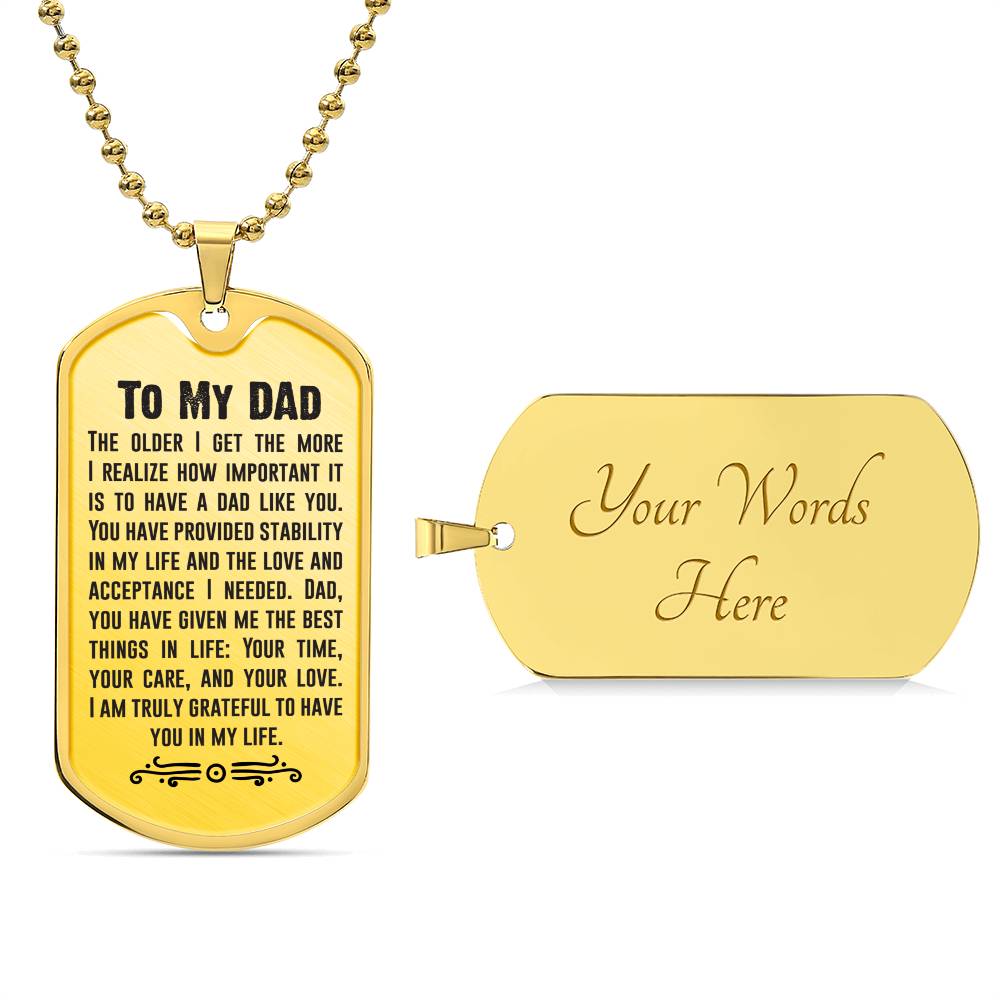 Dad the older I get - Dog Tag