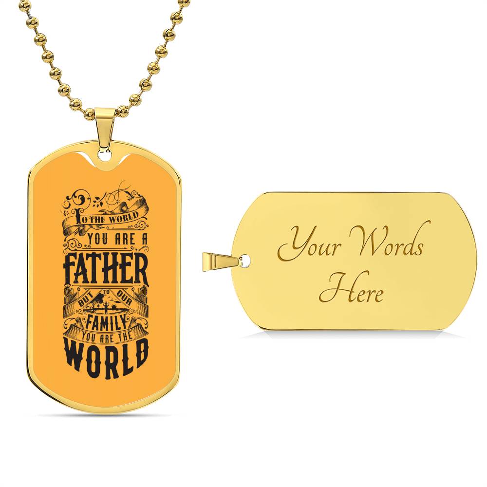 Father, Family, World - Dog Tag
