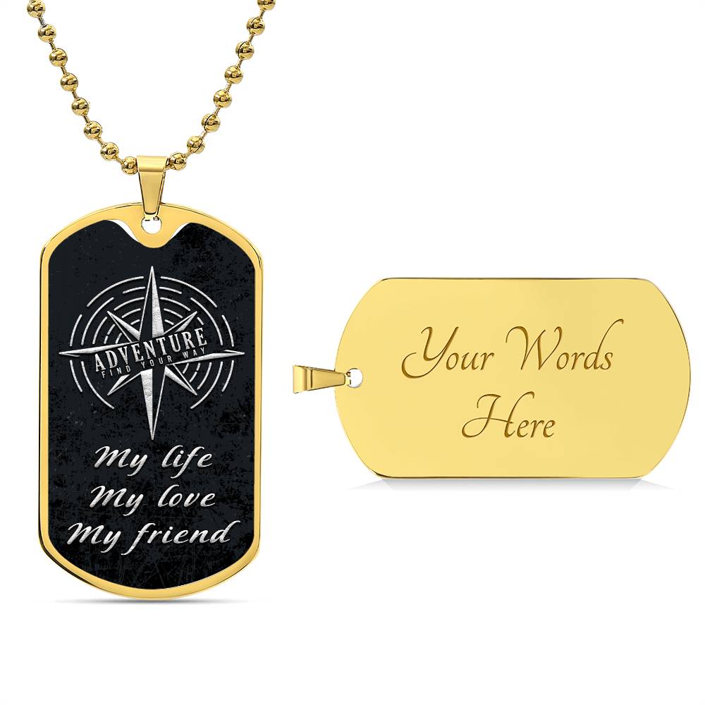 My Life, Love, & Friend - Dog Tag