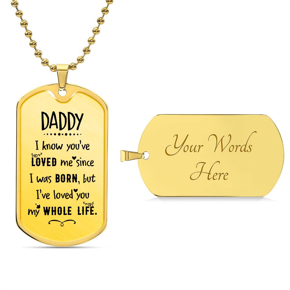 Loved You My Whole Life - Dog Tag
