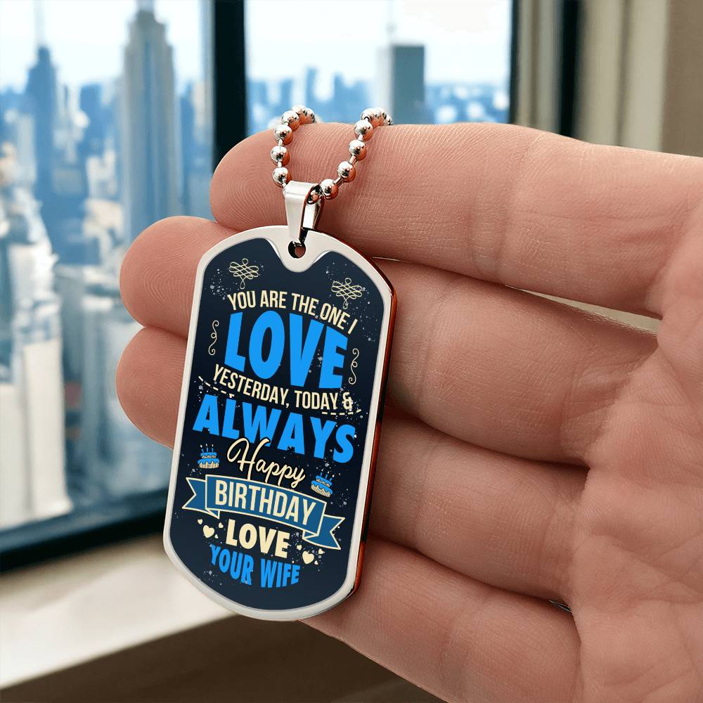 Happy Birthday From your Wife - Dog Tag
