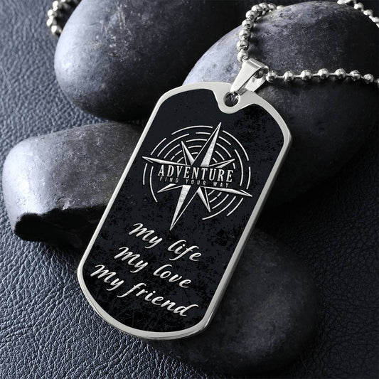 My Life, Love, & Friend - Dog Tag