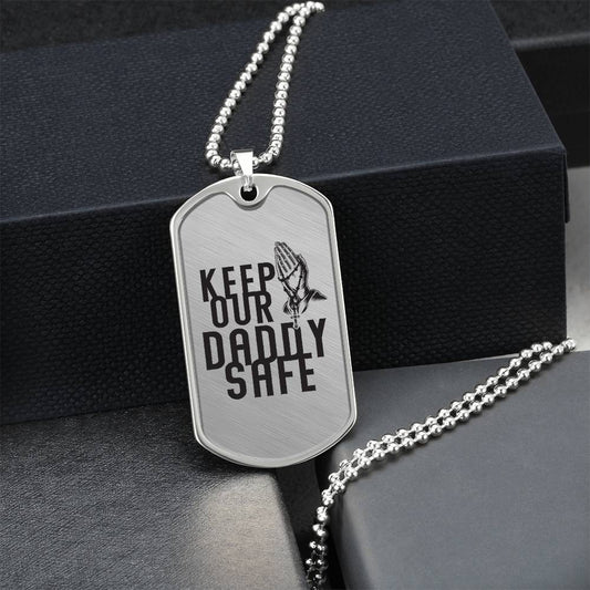 Keep Daddy Safe - Dog Tag