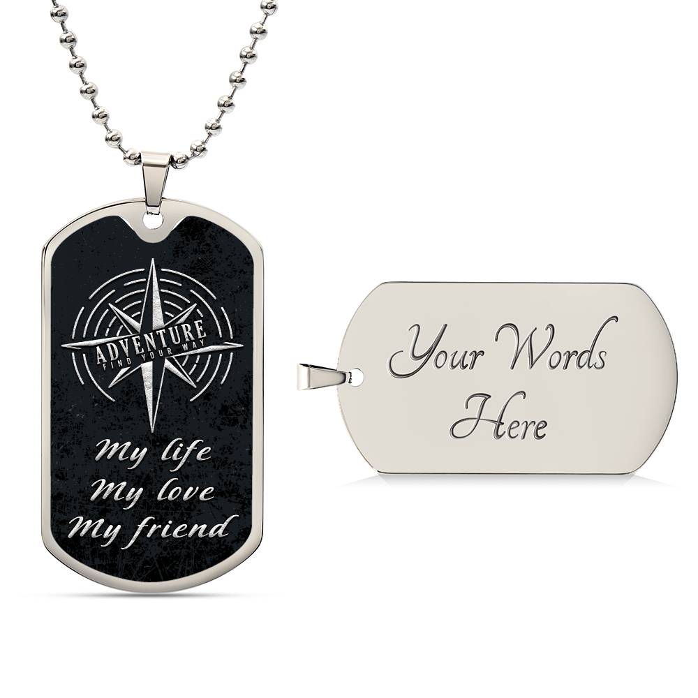 My Life, Love, & Friend - Dog Tag