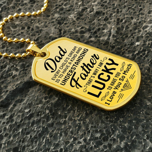 Dad, Every child's Dream-Dog Tag