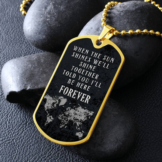 We'll Shine Together - Dog Tag