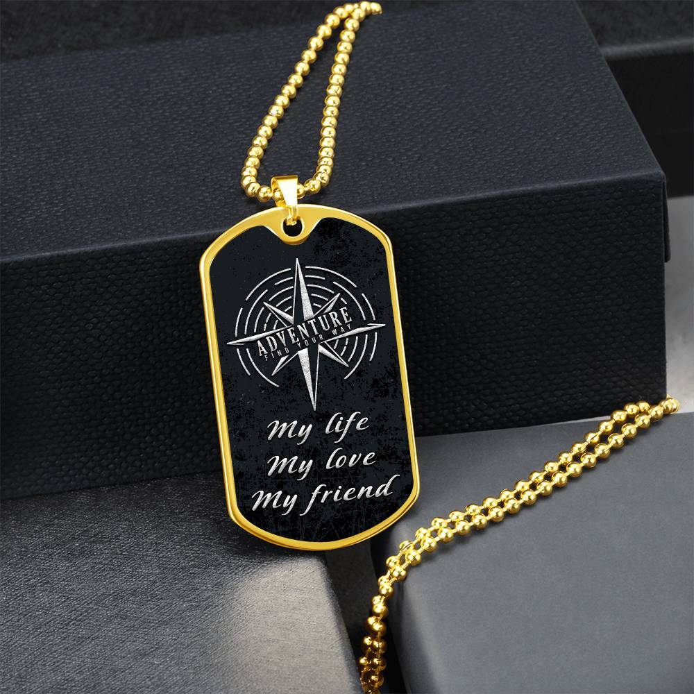My Life, Love, & Friend - Dog Tag